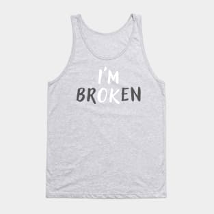 I'm Broken Mental Health Awareness Tank Top